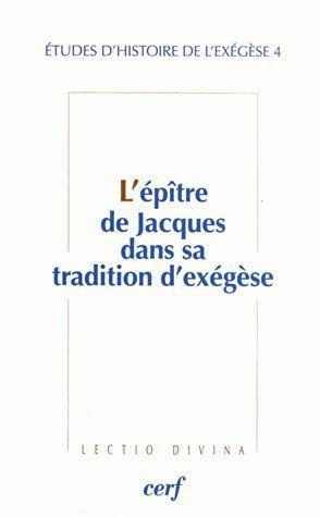 Etudes d'histoire de l'exégèse. tome 4, L'épître de Jacques dans sa tradition d'exégèse