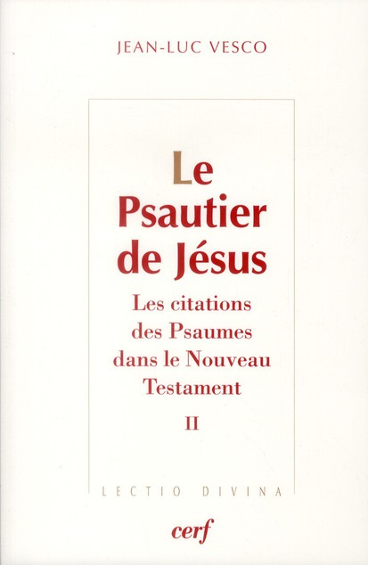 Le Psautier de Jésus. Les citations des Psaumes dans le Nouveau Testament Tome 2