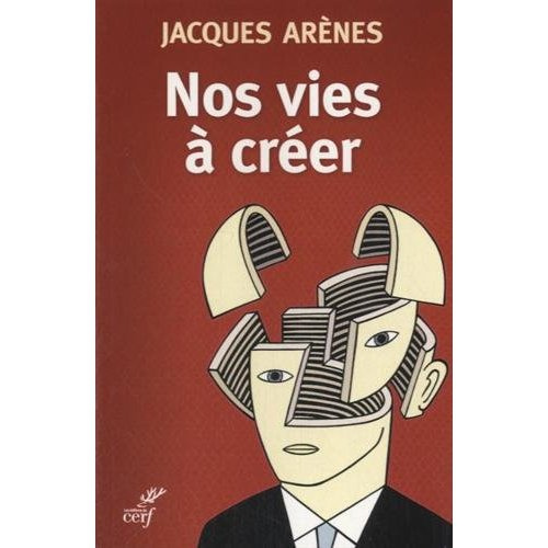 Nos vies à créer. Le sujet contemporain et ses croyances