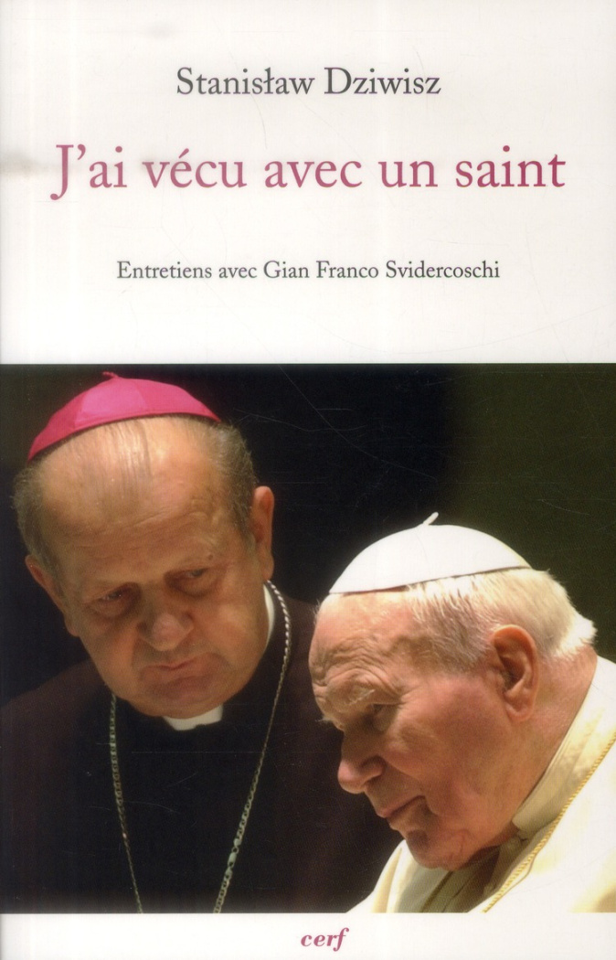 J'ai vécu avec un saint. Le cardinal-archevêque de Cracovie ancien secrétaire de Jean-Paul II racont