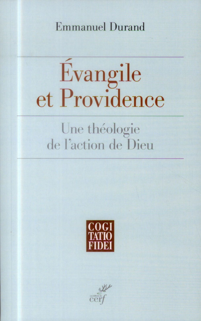 Evangile et providence, une théologie de l'action de Dieu