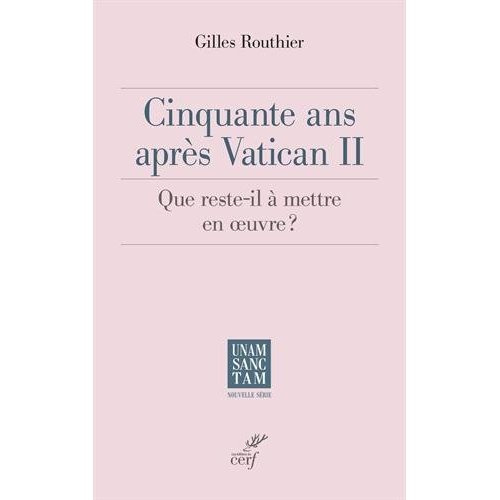 Cinquante ans après Vatican II. Que reste-t-il à mettre en oeuvre ?