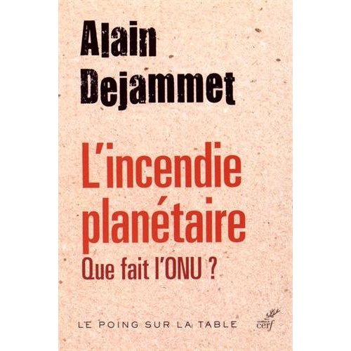 L'incendie planétaire. Que fait l'ONU ?