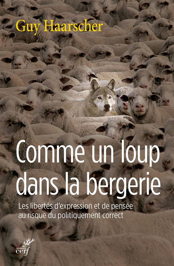 Comme un loup dans la bergerie. Les libertés d'expression et de pensée au risque du politiquement co
