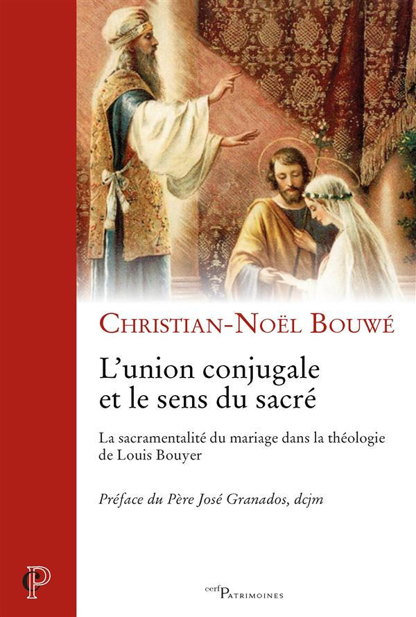 L'union conjugale et le sens du sacré. La sacramentalité du mariage dans la théologie de Louis Bouye