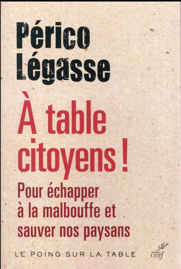 A table citoyens ! Pour échapper à la malbouffe et sauver nos paysans