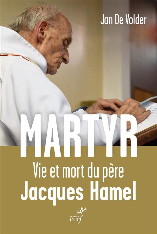 Martyr. La vie et la mort du père Jacques Hamel