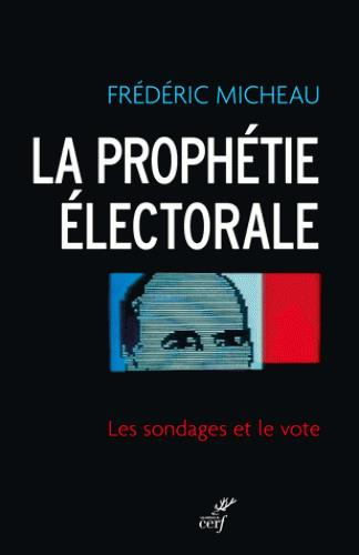 La prophétie électorale. Les sondages et le vote