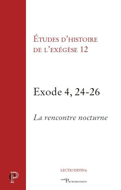 Etudes d'histoire de l'exégèse 12. Exode 4, 24-26, la rencontre nocture