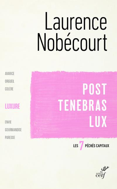 Post Tenebras Lux. La luxure