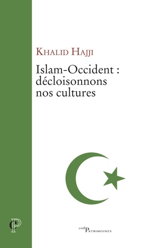 Islam-Occident : décloisonnons nos cultures