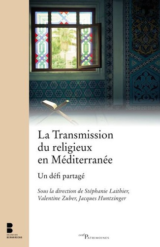 La transmission du religieux en Méditerranée. Un défi partagé
