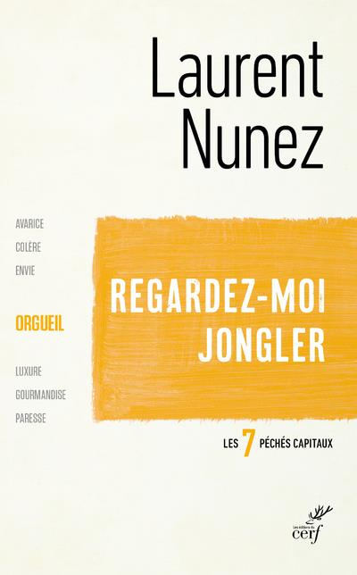 Regardez-moi jongler. L'orgueil