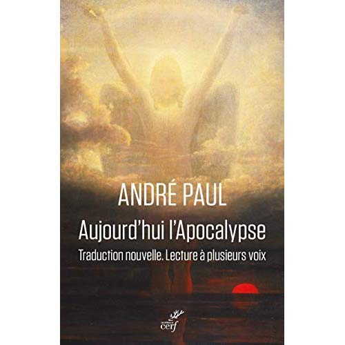 Aujourd'hui l'Apocalypse. Traduction nouvelle, lecture à plusieurs voix