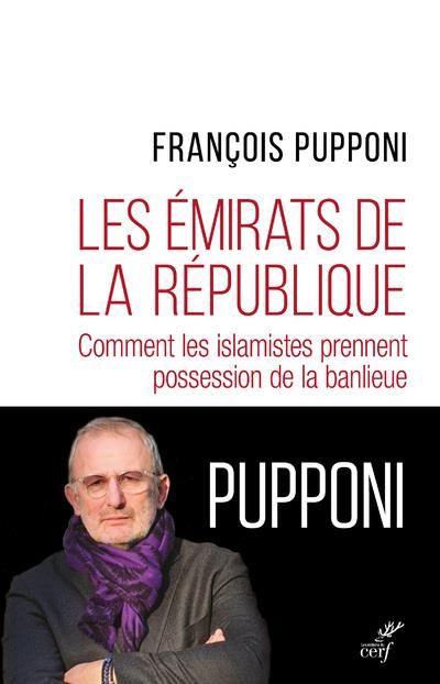 Les Emirats de la République. Comment les islamistes prennent possession de la banlieue
