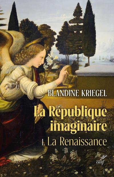 La république imaginaire. La Renaissance - Tome 1, La pensée politique moderne de la Renaissance à l