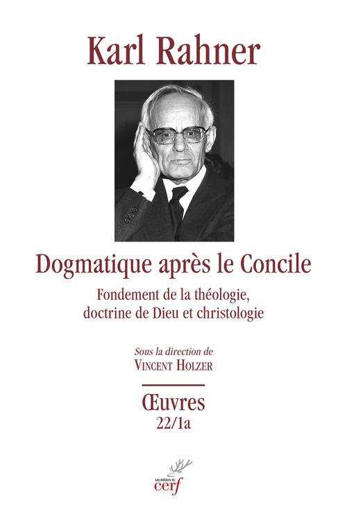 Dogmatique apres le concile : fondement de la théologie, doctrine de Dieu et christologie