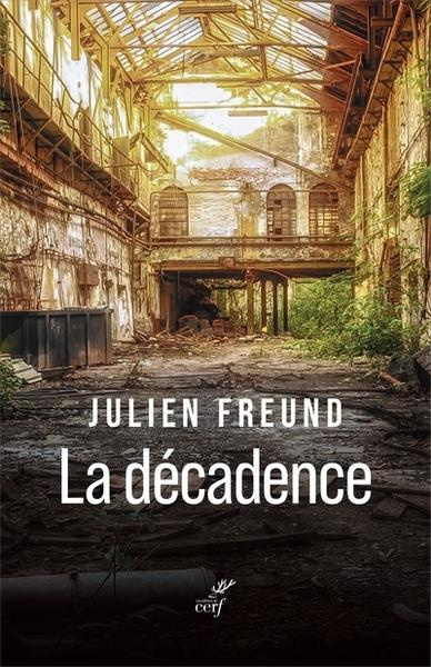 La décadence. Histoire sociologique et philosophique d'une catégorie de l'expérience humaine, 2e édi