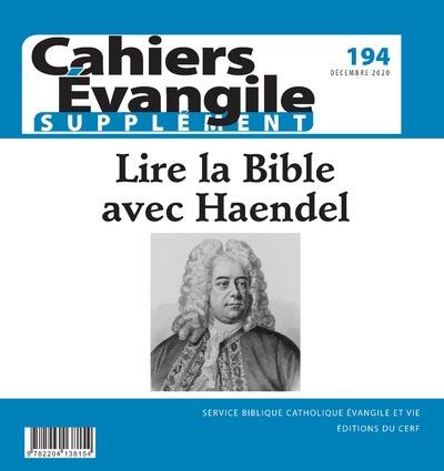 Supplément aux Cahiers Evangile N° 194, décembre 2020 : Lire la Bible avec Haendel