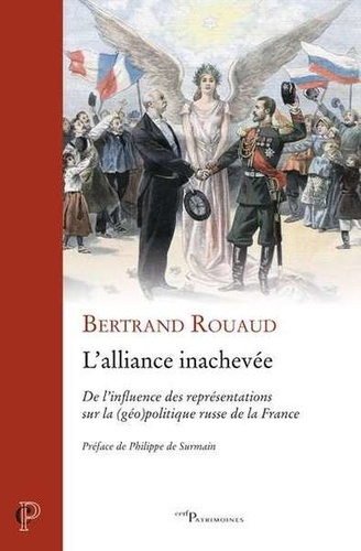 L'alliance inachevée. De l'influence des représentations sur la (géo)politique russe de la France