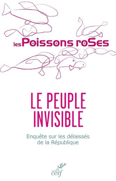 Le peuple invisible. Enquête sur les délaissés de la République