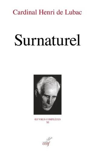 Oeuvres complètes / Cardinal Henri de Lubac Tome 11 : Surnaturel