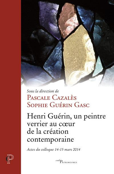 Henri Guérin, un peintre verrier au coeur de la création contemporaine