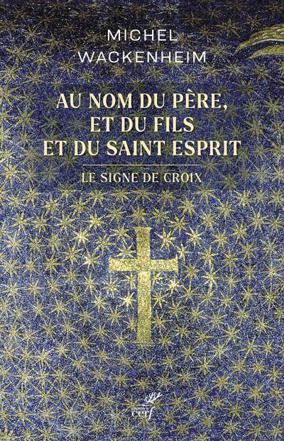Au nom du Père, et du Fils et du Saint Esprit. Le signe de croix