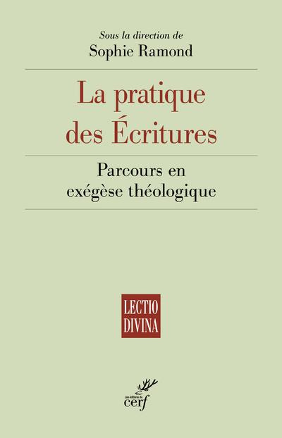 La pratique des Ecritures. Parcours en exégèse théologique