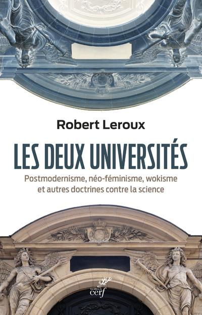 Les deux universités. Postmodernisme, néo-féminisme, wokisme et autres doctrines contre la science