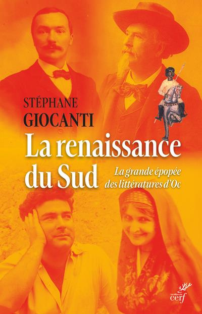 La renaissance du Sud. La grande épopée des littératures d'Oc