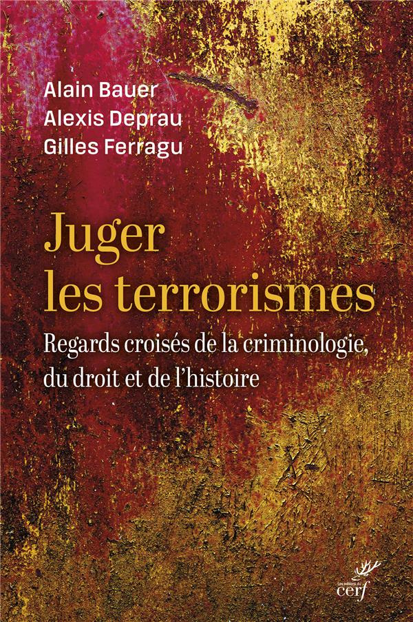 Juger le terrorisme. De l'Antiquité à nos jours