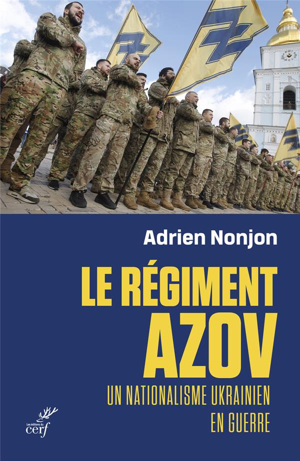 Le régiment Azov. Un nationalisme ukrainien en guerre