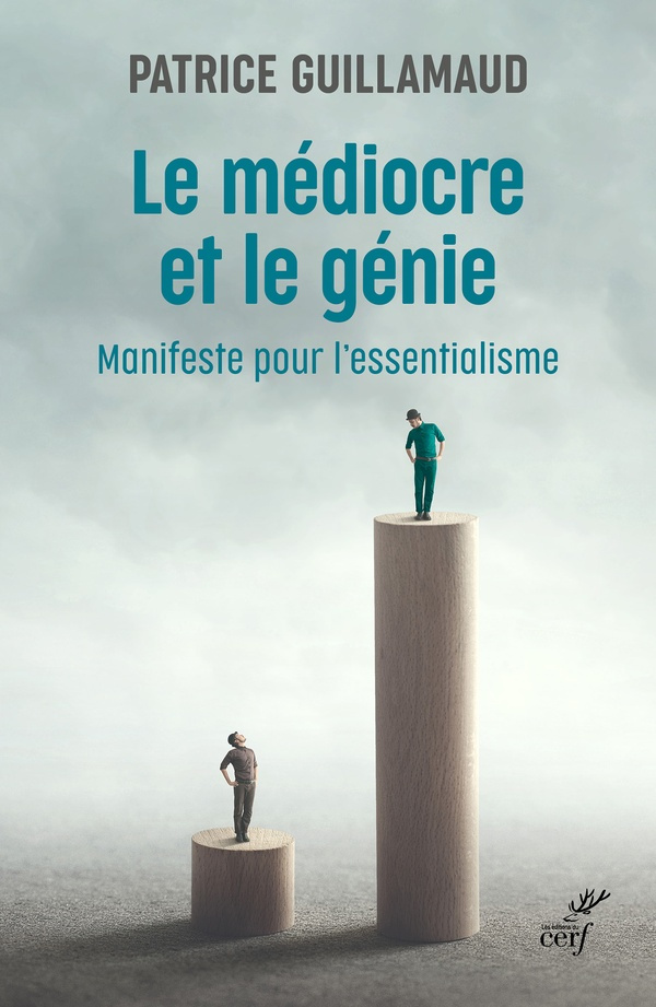 Le médiocre et le génie. Manifeste pour l'essentialisme