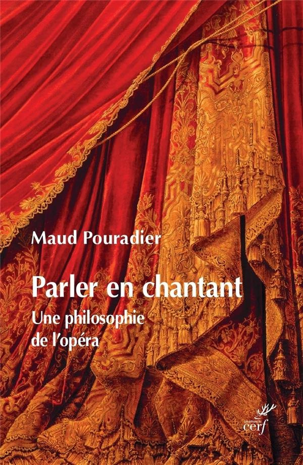 Parler en chantant. Une philosophie de l'opéra