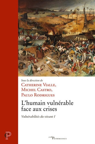 Vulnérabilités du vivant. Volume 1, L'humain vulnérable face aux crises