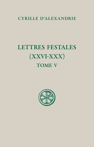 Lettres festales (XXVI-XXX). Tome V