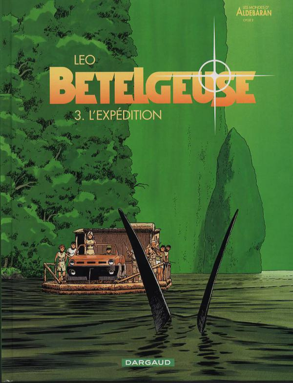Bételgeuse Tome 3 : L'expédition