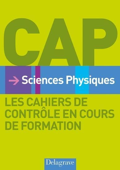 Sciences Physiques CAP. Les cahiers de contrôle en cours de formation