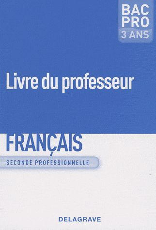 Français 2e professionnelle Bac pro 3 ans. Livre du professeur