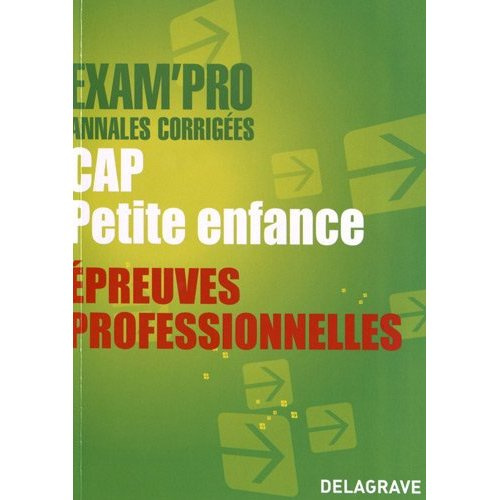 CAP Petite enfance épreuves professionnelles. Annales corrigées