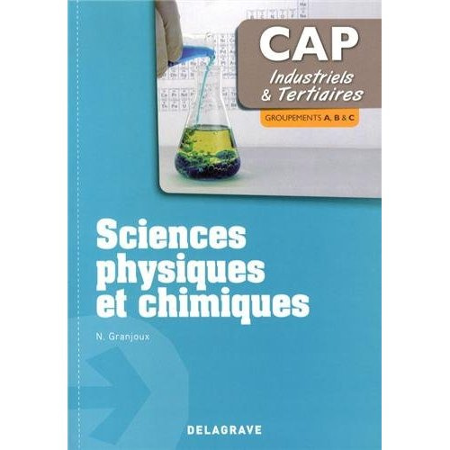 Sciences physiques et chimiques CAP industriels & tertiaires. Groupements A, B & C