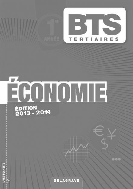 Economie BTS Tertiaires 1re année. Livre du professeur, Edition 2013-2014