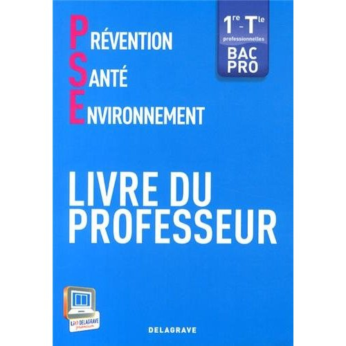 Prévention-Santé-Environnement 1e - Tle Bac Pro. Livre du professeur