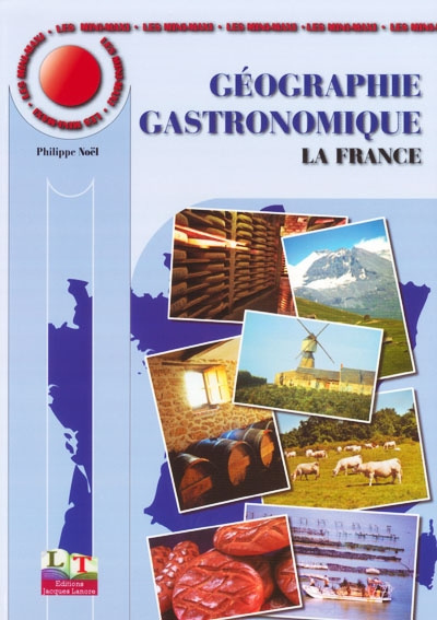 Géographie gastronomique. La France