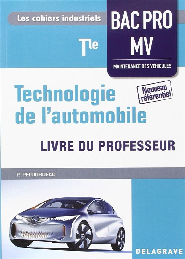 Technologie de l'automobile Tle Bac Pro MV. Livre du professeur, Edition 2016