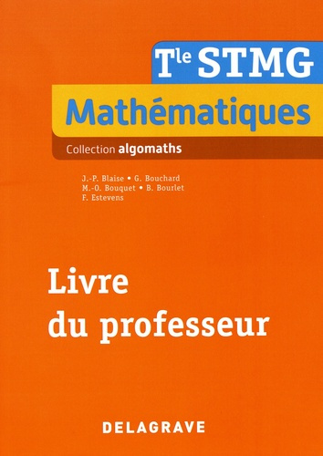 Mathématiques Tle STMG Algomaths. Livre du professeur, Edition 2017