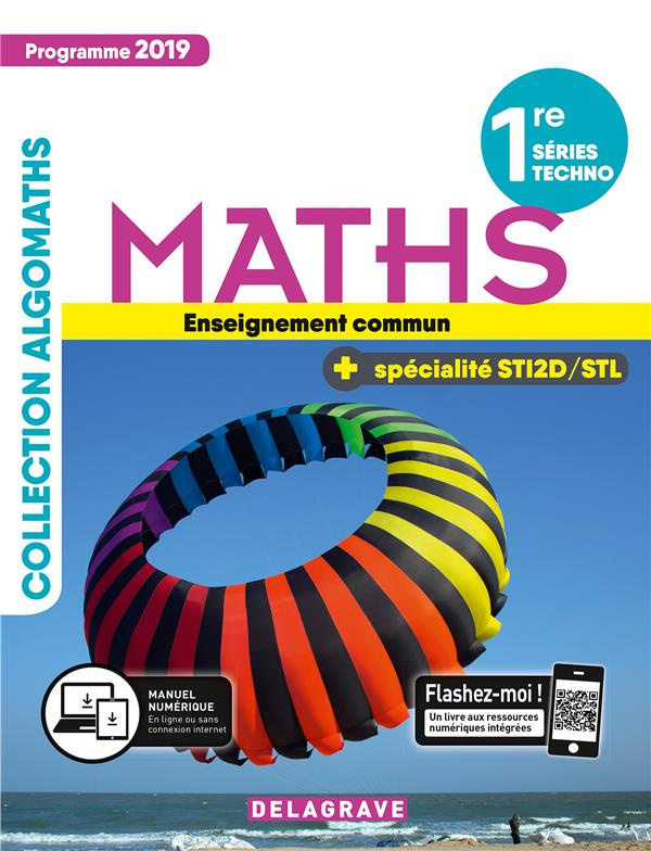 Maths 1re séries techno   spécialité STI2D/STL Algomaths. Enseignement commun, Edition 2019
