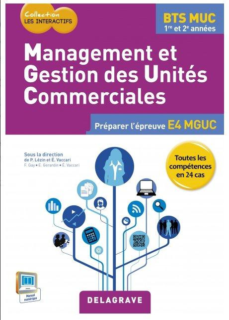 Management et gestions des unités commerciales BTS MUC 1re et 2e années. Préparer l'épreuve E4 MGUC