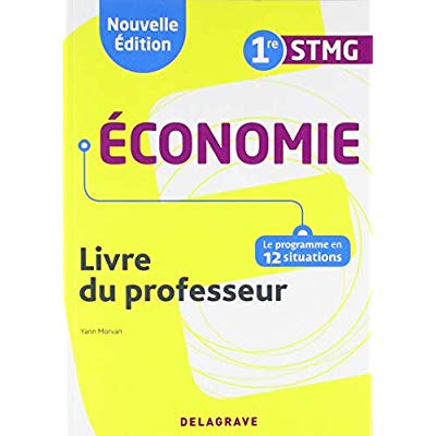Economie 1re STMG. Livre du professeur, Edition 2018